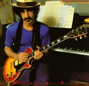 Zappa_Shut_Up_%27N%27_Play_Yer_Guitar.jpg